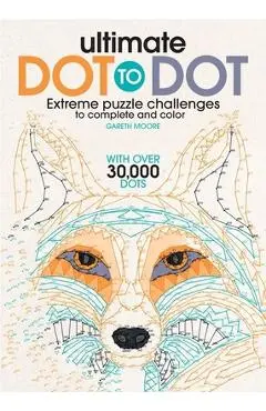 Ultimate Dot to Dot: Extreme Puzzle Challenge - Gareth Moore