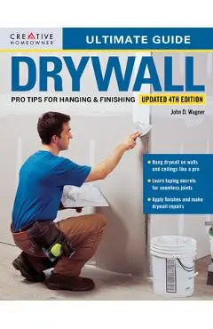 Ultimate Guide: Drywall, 4th Edition - John D. Wagner