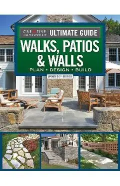 Ultimate Guide to Walks, Patios & Walls, Updated 2nd Edition: Plan - Design - Build - Mark Wolfe