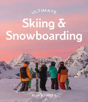 Ultimate Skiing & Snowboarding, Paperback/Flip Byrnes