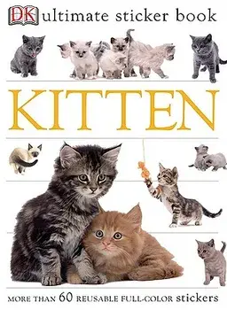Ultimate Sticker Book: Kitten: More Than 60 Reusable Full-Color Stickers [With Stickers], Paperback/DK