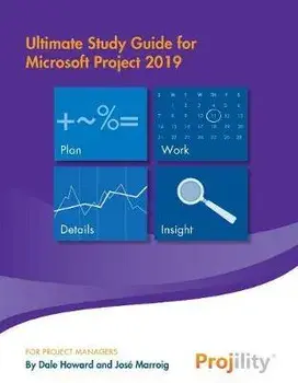 Ultimate Study Guide for Microsoft Project 2019, Paperback/Dale Howard