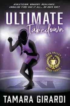 Ultimate Takedown: A YA Contemporary Sports Novel, Hardcover/Tamara Girardi