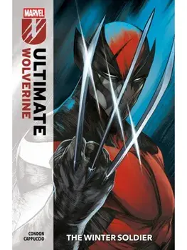 Ultimate Wolverine Vol. 1: The Winter Soldier, Paperback/Chris Condon