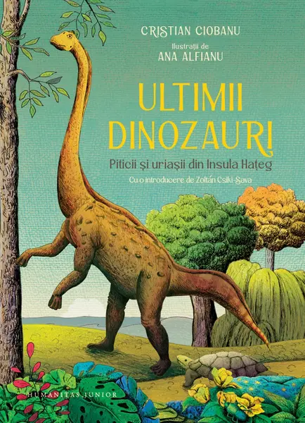 Ultimii dinozauri. Piticii şi uriaşii din Insula Haţeg