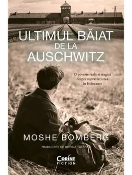 Ultimul baiat de la Auschwitz/Moshe Bomberg