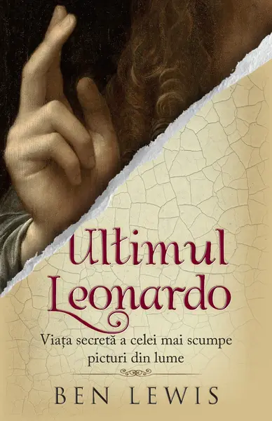 Ultimul Leonardo. Viata secreta a celei mai scumpe picturi din lume