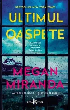 Ultimul oaspete/Megan Miranda