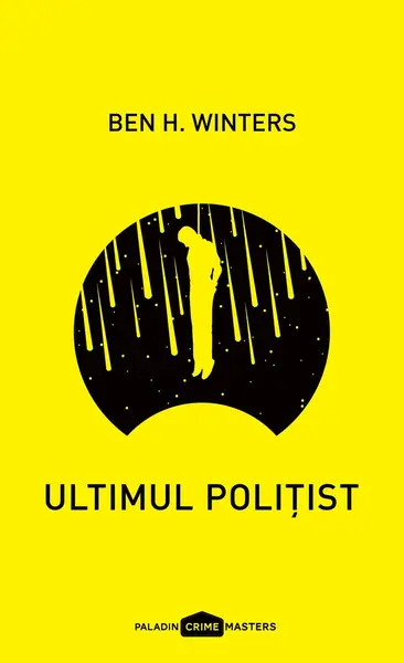 Ultimul polițist - Ben H. Winters