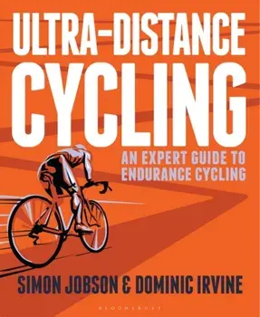Ultra-Distance Cycling. An Expert Guide to Endurance Cycling, Paperback/Dominic Irvine