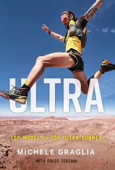 Ultra: Top Model to Top Ultra Runner, Hardcover/Michele Graglia