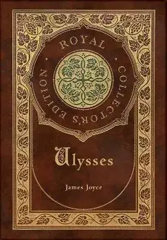 Ulysses (Royal Collector's Edition) (Case Laminate Hardcover with Jacket), Hardcover/James Joyce