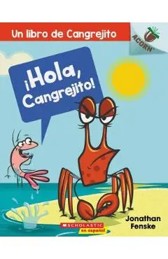 Un �hola, Cangrejito! (Hello, Crabby!), Volume 1: Un Libro de la Serie Acorn - Jonathan Fenske