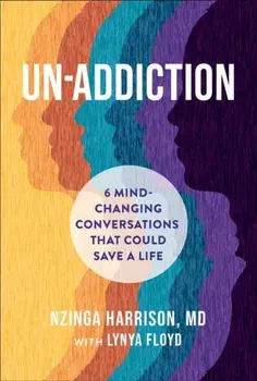 Un-Addiction. 6 Mind-Changing Conversations That Could Save a Life, UK Edition, Paperback/Lynya Floyd