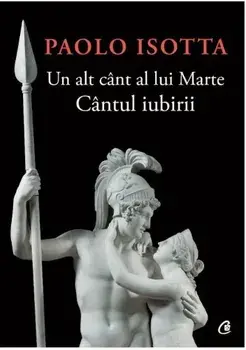 Un alt cant al lui Marte. Cantul iubirii/Paolo Isotta