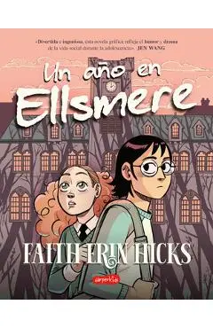 Un Año En Ellsmere (One Year at Ellsmere - Spanish Edition) - Faith Erin Hicks