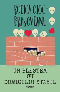 Un blestem cu domiciliu stabil/Rodica Ojog-Brasoveanu