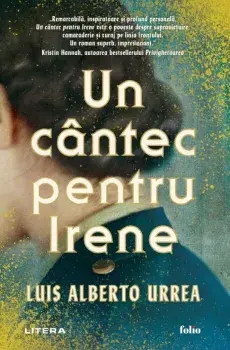 Un cantec pentru Irene/Luis Alberto Urrea