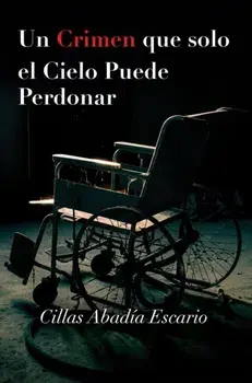 Un Crimen que solo el Cielo Puede Perdonar, Paperback/Cillas Abadia Escario