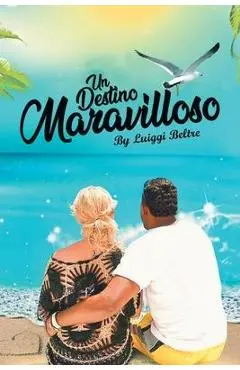 Un Destino Maravilloso - Luiggi Beltre