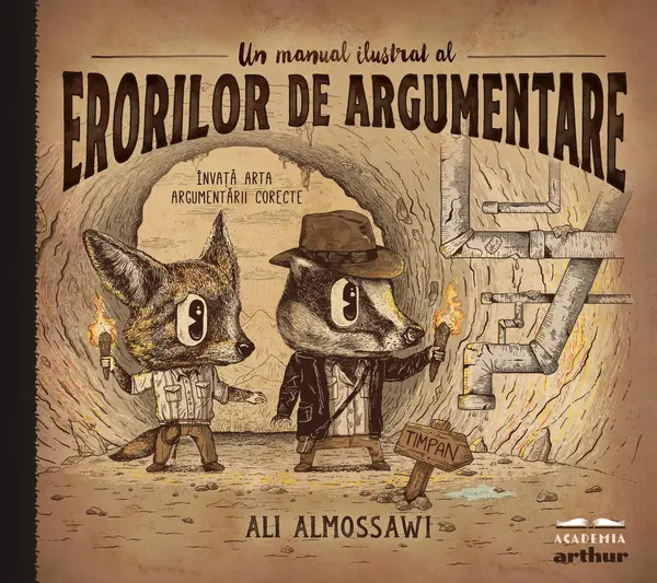 Un manual ilustrat al erorilor de argumentare - Ali Almossawi