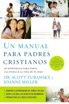 Un Manual Para Padres Cristianos: 50 Estrategias Para Todas Las Etapas de la Vida de Tu Hijo, Paperback/Scott Turansky
