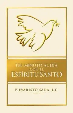 Un minuto al d�a con el Esp�ritu Santo - Evaristo Sada Derby L. C.