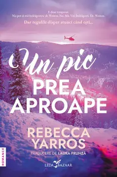 Un pic prea aproape/Rebecca Yarros