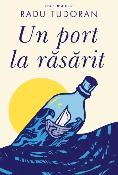 Un port la răsărit - Radu Tudoran