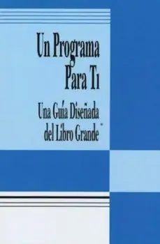Un Programa Para Ti (a Program for You Book): Una Guia Disenada del Libro Grande, Paperback/Anonymous