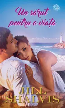 Un sarut pentru o viata/Jill Shalvis