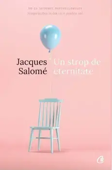 Un strop de eternitate/Jacques Salome