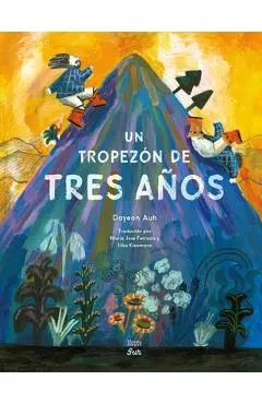 Un Tropezón de Tres Años (Spanish Edition): Basado En Un Cuento Popular Coreano - Dayeon Auh