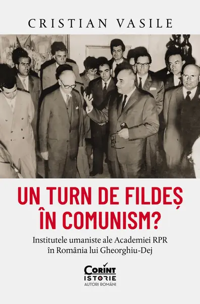 Un turn de fildeș în comunism? Institutele umaniste ale Academiei RPR în România lui Gheorghiu-Dej