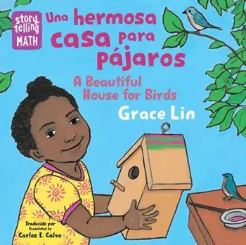 Una hermosa casa para pajaros / A Beautiful House for Birds. Bilingual ed, Board book/Grace Lin