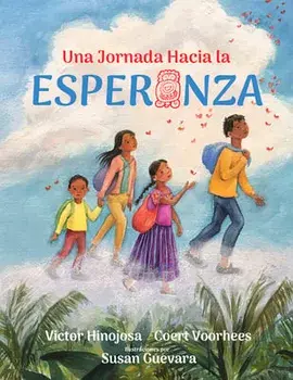 Una Jornada Hacia La Esperanza: A Journey Toward Hope, Spanish Edition, Hardcover/Victor Hinojosa