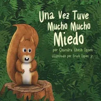 Una Vez Tuve Mucho Mucho Miedo, Paperback/Chandra Ghosh Ippen