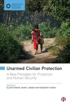 Unarmed Civilian Protection. A New Paradigm for Protection and Human Security, Paperback/***