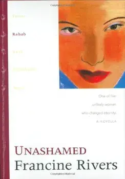 Unashamed, Hardcover/Francine Rivers