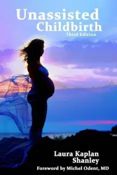 Unassisted Childbirth, Paperback/Laura Kaplan Shanley