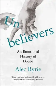 Unbelievers. An Emotional History of Doubt, Paperback/Alec Ryrie