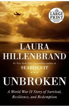 Unbroken: A World War II Story of Survival, Resilience, and Redemption - Laura Hillenbrand