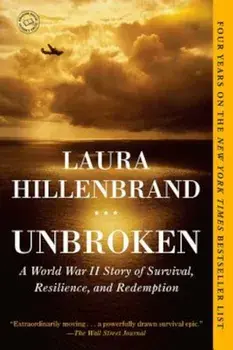 Unbroken: A World War II Story of Survival, Resilience, and Redemption, Paperback/Laura Hillenbrand