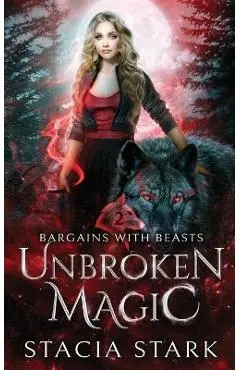 Unbroken Magic: A Paranormal Urban Fantasy Romance - Stacia Stark