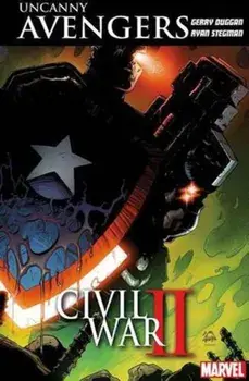 Uncanny Avengers: Unity Vol. 3: Civil War Ii, Paperback/Gerry Duggan