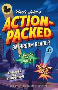 Uncle John's Action-Packed Bathroom Reader - Bathroom Readers' Institute