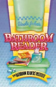 Uncle John's Bathroom Reader - Bathroom Institute Staff