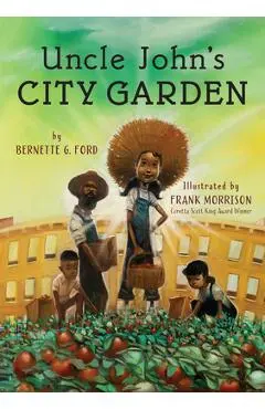 Uncle John's City Garden - Bernette Ford