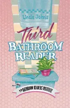 Uncle John's Third Bathroom Reader, Paperback/Bathroom Reader's Hysterical Society