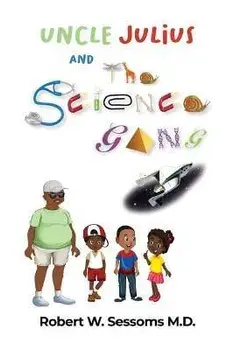 Uncle Julius and the Science Gang, Paperback/Robert W. Sessoms